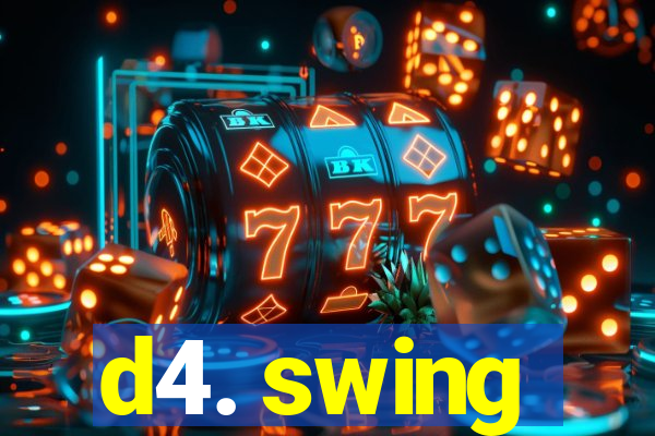 d4. swing